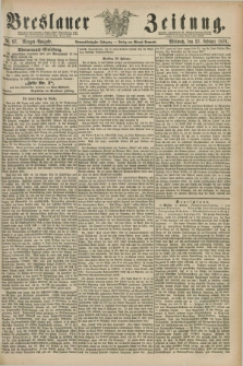 Breslauer Zeitung. Jg.59, Nr. 97 (27 Februar 1878) - Morgen-Ausgabe + dod.