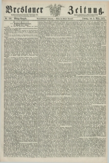 Breslauer Zeitung. Jg.59, Nr. 108 (5 März 1878) - Mittag-Ausgabe