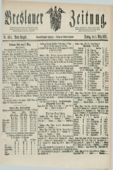 Breslauer Zeitung. Jg.59, Nr. 108 A (5 März 1878) - Abend-Ausgabe