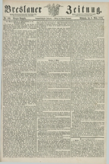 Breslauer Zeitung. Jg.59, Nr. 109 (6 März 1878) - Morgen-Ausgabe + dod.