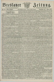 Breslauer Zeitung. Jg.59, Nr. 112 (7 März 1878) - Mittag-Ausgabe