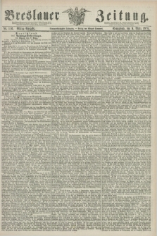 Breslauer Zeitung. Jg.59, Nr. 116 (9 März 1878) - Mittag-Ausgabe