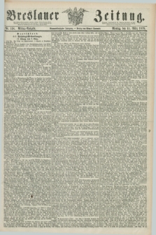Breslauer Zeitung. Jg.59, Nr. 118 (11 März 1878) - Mittag-Ausgabe
