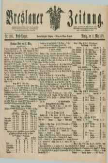 Breslauer Zeitung. Jg.59, Nr. 118 A (11 März 1878) - Abend-Ausgabe