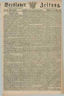 Breslauer Zeitung. Jg.59, Nr. 122 (13 März 1878) - Mittag-Ausgabe