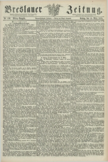 Breslauer Zeitung. Jg.59, Nr. 126 (15 März 1878) - Mittag-Ausgabe