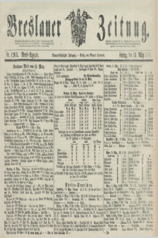 Breslauer Zeitung. Jg.59, Nr. 126 A (15 März 1878) - Abend-Ausgabe