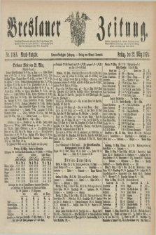 Breslauer Zeitung. Jg.59, Nr. 138 A (22 März 1878) - Abend-Ausgabe