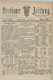 Breslauer Zeitung. Jg.59, Nr. 142 A (25 März 1878) - Abend-Ausgabe