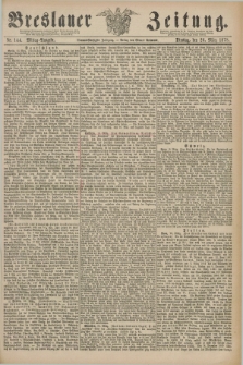 Breslauer Zeitung. Jg.59, Nr. 144 (26 März 1878) - Mittag-Ausgabe