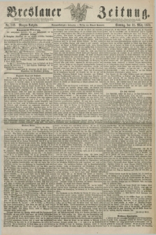 Breslauer Zeitung. Jg.59, Nr. 153 (31 März 1878) - Morgen-Ausgabe + dod.