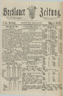 Breslauer Zeitung. Jg.59, Nr. 154 A (1 April 1878) - Abend-Ausgabe