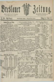 Breslauer Zeitung. Jg.59, Nr. 156 A (2 April 1878) - Abend-Ausgabe