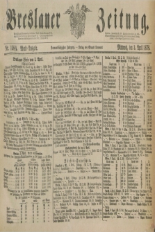 Breslauer Zeitung. Jg.59, Nr. 158 A (3 April 1878) - Abend-Ausgabe