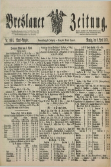 Breslauer Zeitung. Jg.59, Nr. 166 A (8 April 1878) - Abend-Ausgabe
