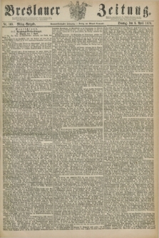 Breslauer Zeitung. Jg.59, Nr. 168 (9 April 1878) - Mittag-Ausgabe