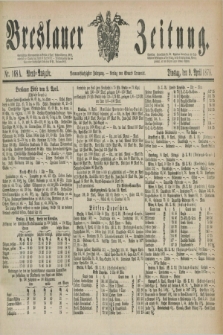 Breslauer Zeitung. Jg.59, Nr. 168 A (9 April 1878) - Abend-Ausgabe