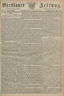 Breslauer Zeitung. Jg.59, Nr. 175 (13 April 1878) - Morgen-Ausgabe + dod.