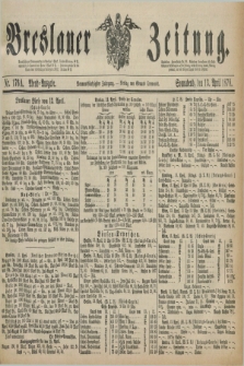 Breslauer Zeitung. Jg.59, Nr. 176 A (13 April 1878) - Abend-Ausgabe