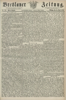 Breslauer Zeitung. Jg.59, Nr. 178 (15 April 1878) - Mittag-Ausgabe
