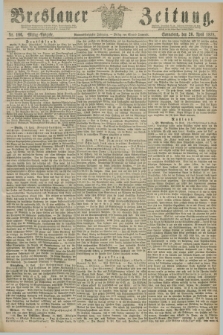 Breslauer Zeitung. Jg.59, Nr. 186 (20 April 1878) - Mittag-Ausgabe