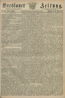 Breslauer Zeitung. Jg.59, Nr. 190 (24 April 1878) - Mittag-Ausgabe