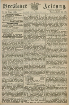 Breslauer Zeitung. Jg.59, Nr. 191 (25 April 1878) - Morgen-Ausgabe + dod.