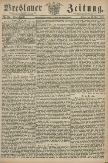 Breslauer Zeitung. Jg.59, Nr. 194 (26 April 1878) - Mittag-Ausgabe