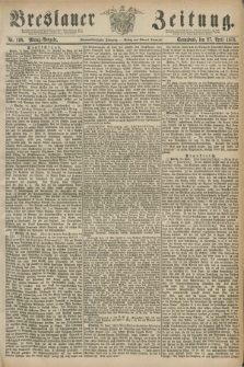 Breslauer Zeitung. Jg.59, Nr. 196 (27 April 1878) - Mittag-Ausgabe