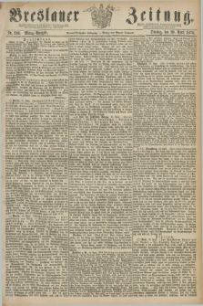 Breslauer Zeitung. Jg.59, Nr. 200 (30 April 1878) - Mittag-Ausgabe
