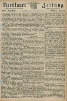 Breslauer Zeitung. Jg.59, Nr. 201 (1 Mai 1878) - Morgen-Ausgabe + dod.