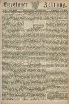 Breslauer Zeitung. Jg.59, Nr. 203 (2 Mai 1878) - Morgen-Ausgabe + dod.