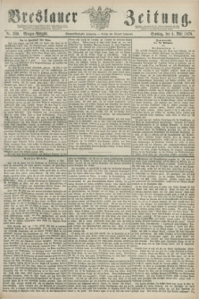 Breslauer Zeitung. Jg.59, Nr. 209 (5 Mai 1878) - Morgen-Ausgabe + dod.
