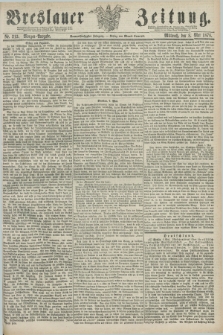 Breslauer Zeitung. Jg.59, Nr. 213 (8 Mai 1878) - Morgen-Ausgabe + dod.