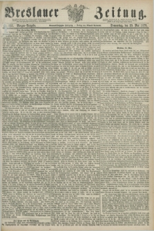 Breslauer Zeitung. Jg.59, Nr. 237 (23 Mai 1878) - Morgen-Ausgabe + dod.