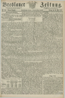 Breslauer Zeitung. Jg.59, Nr. 239 (24 Mai 1878) - Morgen-Ausgabe + dod.