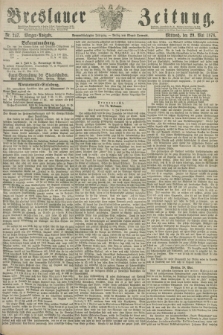 Breslauer Zeitung. Jg.59, Nr. 247 (29 Mai 1878) - Morgen-Ausgabe + dod.