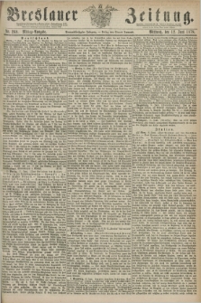 Breslauer Zeitung. Jg.59, Nr. 268 (12 Juni 1878) - Mittag-Ausgabe