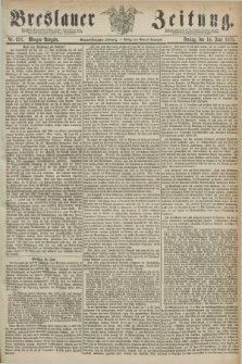Breslauer Zeitung. Jg.59, Nr. 271 (14 Juni 1878) - Morgen-Ausgabe + dod.