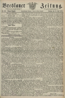 Breslauer Zeitung. Jg.59, Nr. 275 (16 Juni 1878) - Morgen-Ausgabe + dod.
