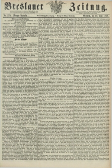 Breslauer Zeitung. Jg.59, Nr. 279 (19 Juni 1878) - Morgen-Ausgabe + dod.