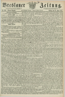 Breslauer Zeitung. Jg.59, Nr. 283 (21 Juni 1878) - Morgen-Ausgabe + dod.