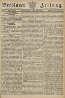 Breslauer Zeitung. Jg.59, Nr. 291 (26 Juni 1878) - Morgen-Ausgabe + dod.