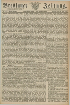 Breslauer Zeitung. Jg.59, Nr. 292 (26 Juni 1878) - Mittag-Ausgabe