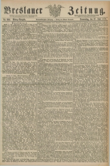 Breslauer Zeitung. Jg.59, Nr. 294 (27 Juni 1878) - Mittag-Ausgabe