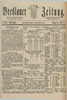 Breslauer Zeitung. Jg.59, Nr. 302 A (2 Juli 1878) - Abend-Ausgabe