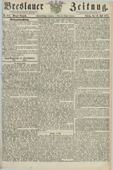 Breslauer Zeitung. Jg.59, Nr. 319 (12 Juli 1878) - Morgen-Ausgabe + dod.