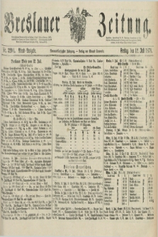 Breslauer Zeitung. Jg.59, Nr. 320 A (12 Juli 1878) - Abend-Ausgabe