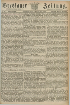 Breslauer Zeitung. Jg.59, Nr. 321 (13 Juli 1878) - Morgen-Ausgabe + dod.