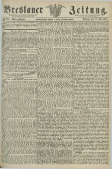 Breslauer Zeitung. Jg.59, Nr. 328 (17 Juli 1878) - Mittag-Ausgabe